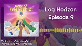 Deck of Friendship! - Log Horizon : Episode 9