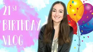 21st Birthday Week Vlog!