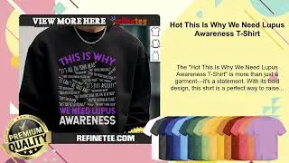 Hot This Is Why We Need Lupus Awareness T-Shirt