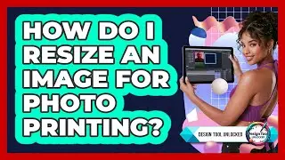 How Do I Resize An Image For Photo Printing?