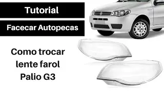 Como trocar lente farol Fiat Palio G3 - Servico da Facecar Autopecas
