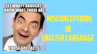 Misconceptions in English Language/Misinterpretation due to faulty thinking