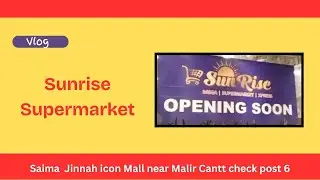 Vlog| A visit to Sunrise super market|Saima Icon