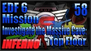 EDF 6 Mission 58. Investigate the Massive Cave: Top Floor (Solo Inferno All Characters)