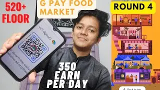 Google Pay 4th Round Food Market Free 350rs Trick | GPay 1000+ Floors रोज Hidden, Free Extra ₹50 🔥