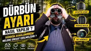 Dürbün Ayarı Nasıl Yapılır ? Dürbün Ayarlanırken Nelere Dikkat Edilmelidir ?