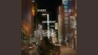 Every Moment Without You