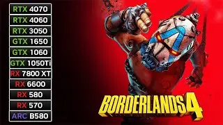 11 GPUs | Borderlands 4 | RX 7800 XT, RX 580, RX 570, RTX 4070, RTX 4060, RTX 3050, GTX 1650...