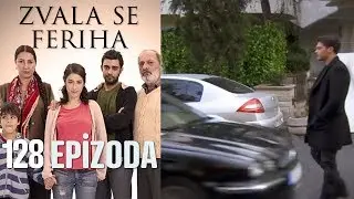 Zvala se Feriha - 128 Epizoda - Djevojka imena Feriha
