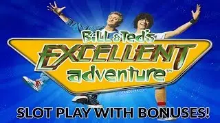 Bill and Ted SLOT BONUSES!!