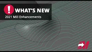 Mastercam 2021 Milling Enhancements &ndash; 3D