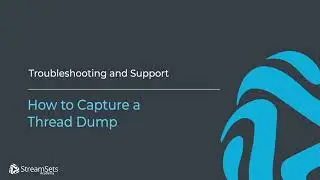 How to Capture a Thread Dump in StreamSets