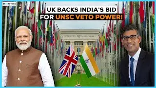 UK Backs India's bid for UNSC Veto Power!