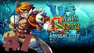 Valdis Story: Abyssal Story - Part 7 - Beating Around
