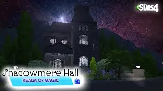 Shadowmere Hall 🧙&zwj;♂️ Realm of Magic Speed Build 🏡 Sims 4