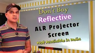 Reflective ALR Projector Screen - Now a Big Problem | Not available in India