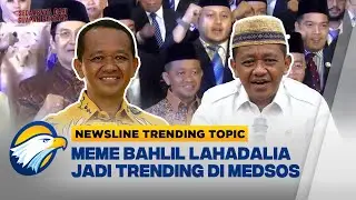 Newsline Trending Topic - #1 Meme Bahlil Lahadalia