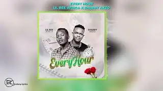 Lil Bee Africa & Shabby Axzo - Every Hour [Official Audio]