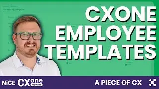 A Piece of CX: NiCE CXone Mpower Employee Templates