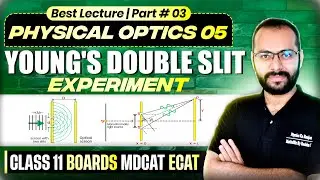 11 | Physical Optics 05 | Young's Double Slit Experiment | YDSE-03 | Wave Interference | ECAT/MDCAT