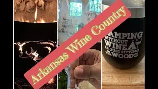 Long weekend in Arkansas Wine Country - July 2021