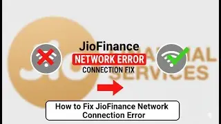 How to Fix JioFinance Network Connection Error