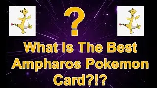 Ampharos Pokemon Cards - High Priced [What are the most valuable Ampharos Pokemon cards?]