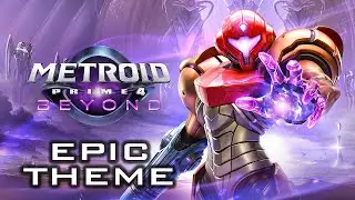 Metroid Prime 4: Beyond - Fury Green Theme Soundtrack (Epic Remix)