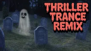 Thriller Trance Remix &ndash; Halloween&rsquo;s Darkest Drop 👻 (Goosebump Anthem)
