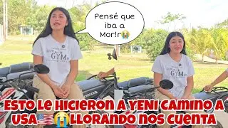 Algo TERRIBLE Le PASO A YENI CAMINO A USA🇺🇸😔Por Esta RAZON Se ENTREGO A MIGRACIÓN 