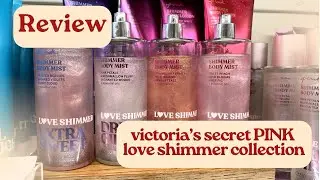 Victoria’s Secret PINK Love Shimmer Review - Dream Girl - Extra Sweet - Heartbreaker - Secret Crush