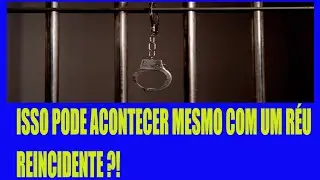 SAIBA SEUS DIREITOS: Um RÉU REINCIDENTE pode começar a cumprir pena no regime SEMIABERTO?