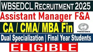 WBSEDCL Recruitment 2025 | Assistant Manager F&A | CA CMA Jobs | MBA Jobs | PSU Jobs