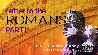 Bridge Community Church | Romans Part I