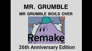 Mr. Grumble Boils Over (Remake) (26th Anniversary Edition)