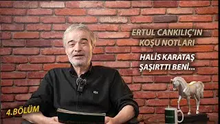 Ertul Cankılıç'ın Koşu Notları | 4. Bölüm
