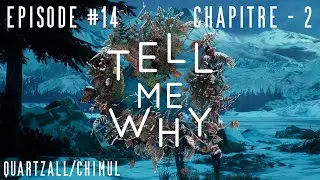 Tell me Why [CH2] Ep.14 : LA MEILLEURE BLAGUE DU JEU - [Quartzall]