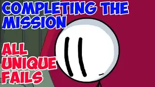 Completing the Mission - All Unique Fails | The Henry Stickmin Collection