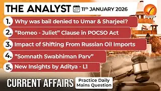 Current Affairs Today 11 JAN 2026 I UPSC Daily Current Affairs I The Hindu Analysis I The Analyst