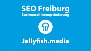 SEO Freiburg - Suchmaschinenoptimierung von Jellyfish.media