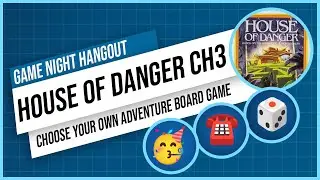 Game Night Hangout: House of Danger Chapter 3