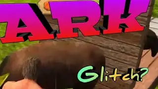 ARK the glitch!