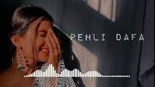 PEHLI DAFA ||SLOWED & REVERB||@KUMARRAHUL-nx5nl #kumarrahul #slowedreverb #pehlidafa