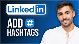 Как добавить хэштеги в LinkedIn