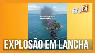 LANCHA EXPLODE E DEIXA SEIS PESSOAS FERIDAS | ANGRA DOS REIS