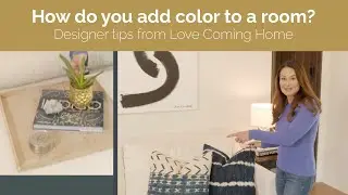 How do you add color to a room? Designer tips from Love Coming Home