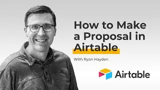 How To Make A Custom Proposal Template in Airtable