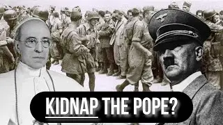 Pope Pius XII - Hitler's Crazy Plan for Kidnap
