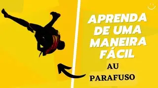 Aprenda como fazer o Au Parafuso da Capoeira de uma maneira simples