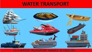 Water Transport vehicles name in English | Water Transport for kids | Water Transport Vehicles